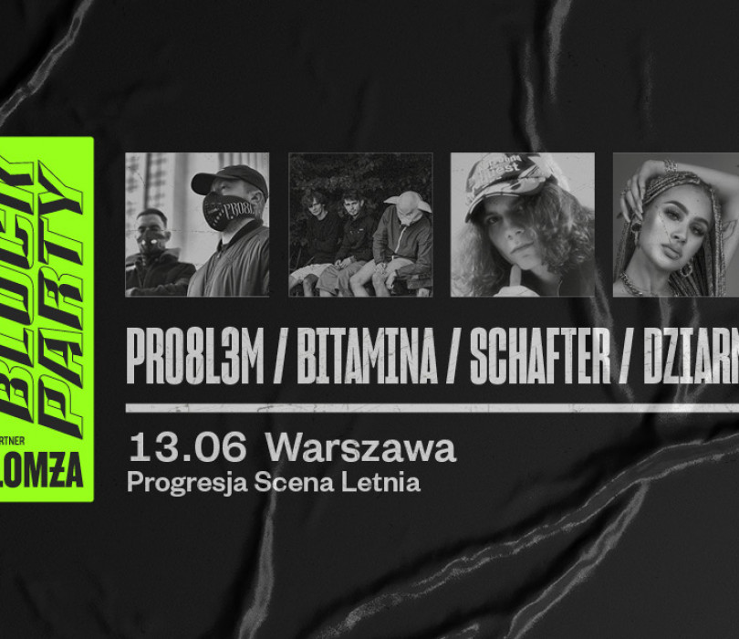 Going. | [ZMIANA FORMUŁY WYDARZENIA] PRO8L3M, Bitamina, schafter, DZIARMA @ Block Party x Łomża | Warszawa - goingapp.pl/BlockPartyMixtape
