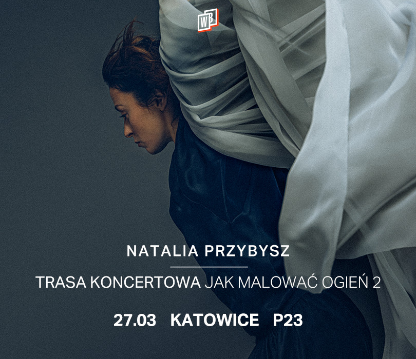 Going. | Natalia Przybysz | Katowice [ODWOŁANE] - P23