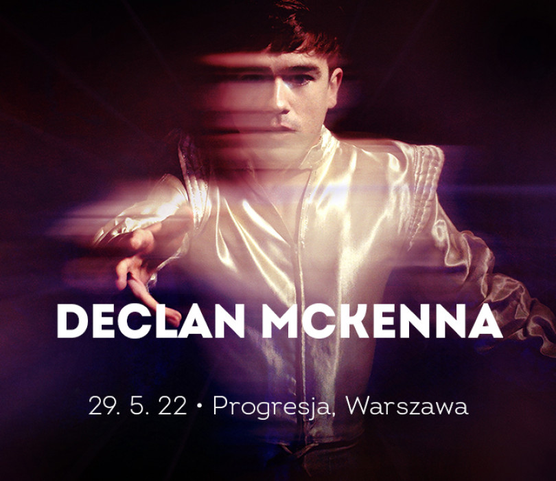 Going. | Declan McKenna [ZMIANA MIEJSCA] - Progresja