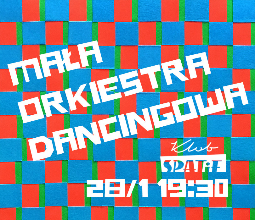 Going. | MAŁA ORKIESTRA DANCINGOWA - Klub SPATiF