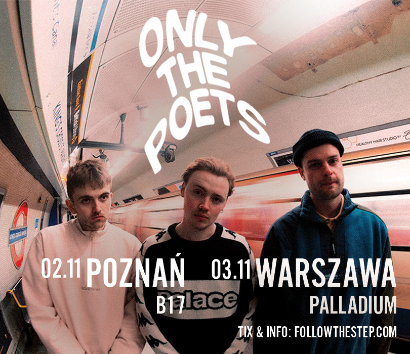 Going. | SOLD OUT | Only The Poets | Warszawa [ZMIANA MIEJSCA] - Palladium