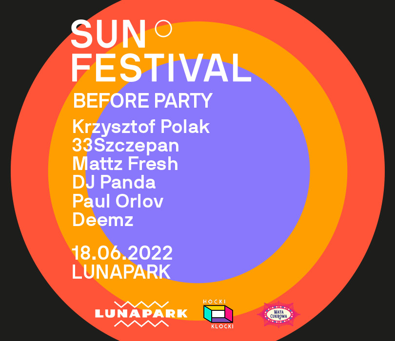 LUNAPARK SUN FESTIVAL BEFORE PARTY Bilety na koncert Warszawa Going.