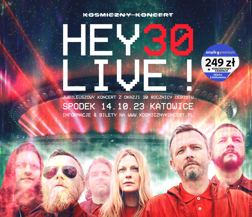 Hey 30 Live Kosmiczny Koncert Empik Premium Katowice Bilety Na Koncert Katowice Going 2906