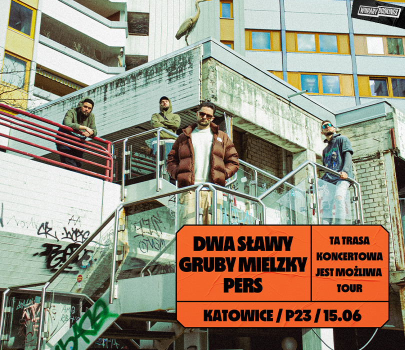 Dwa Sławy X Gruby Mielzky X Pers Ta Trasa Koncertowa Jest Możliwa Tour Katowice Bilety Na 6401