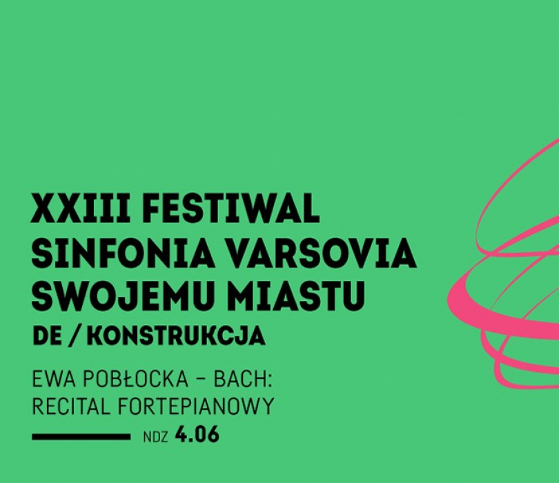Going. | EWA POBŁOCKA – BACH: RECITAL FORTEPIANOWY | XXIII Festiwal Sinfonia Varsovia Swojemu Miastu - Pawilon Koncertowy Sinfonia Varsovia