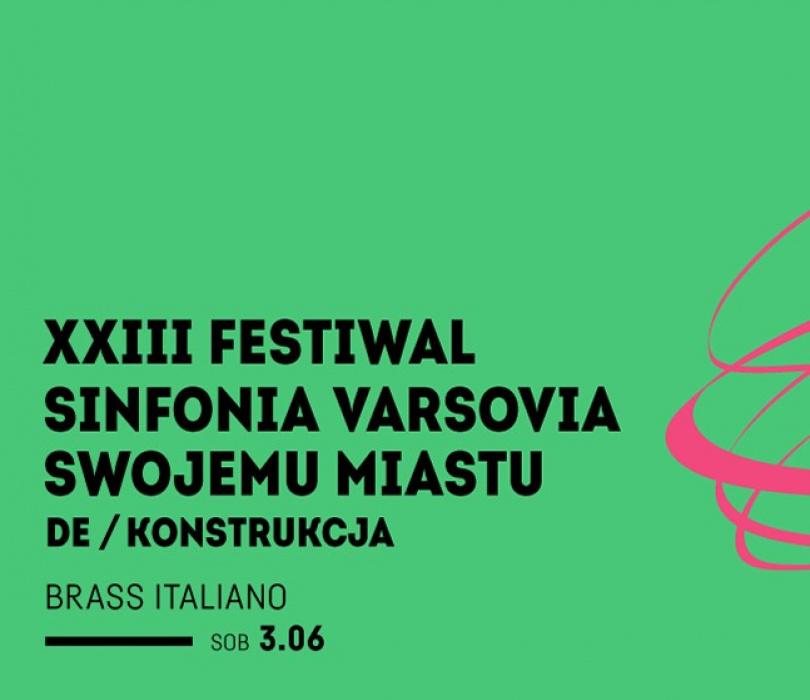 Going. | BRASS ITALIANO | XXIII Festiwal Sinfonia Varsovia Swojemu Miastu DE/KONSTRUKCJA - Pawilon Koncertowy Sinfonia Varsovia