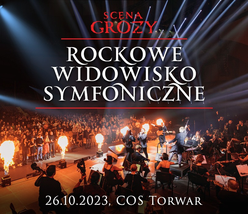 Going. | Scena Grozy - Rockowe Widowisko Symfoniczne - Warszawa 2023 - COS Torwar