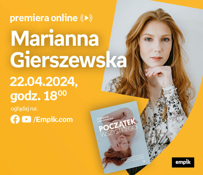 Going. | Marianna Gierszewska – PREMIERA ONLINE - Facebook.com/Empikcom